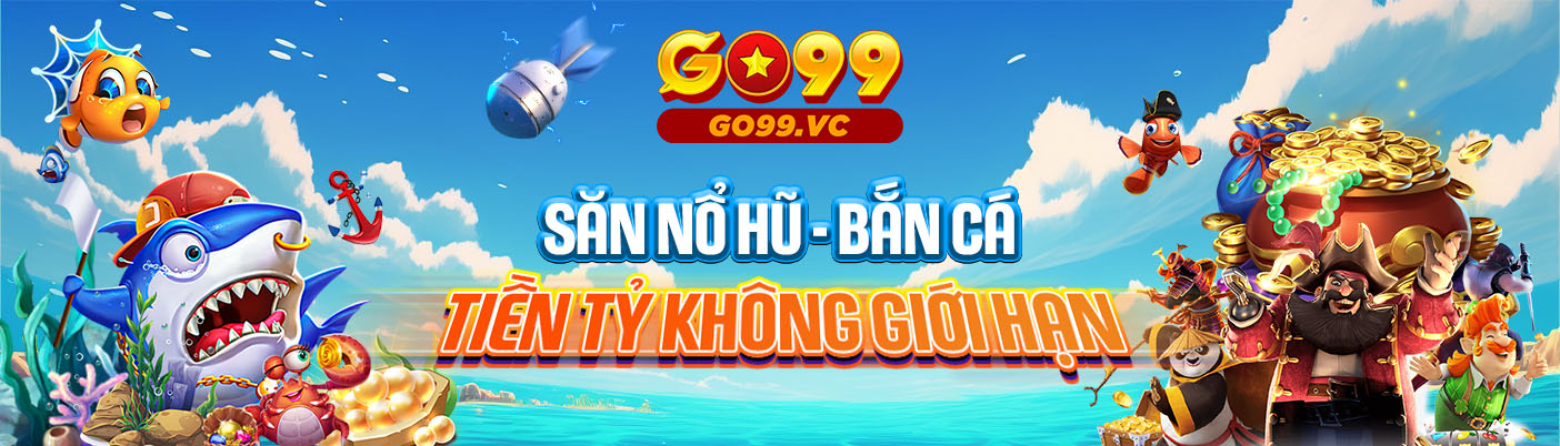 Sảnh nổ hũ và bắn cá GO99